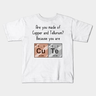 You're CuTe Kids T-Shirt